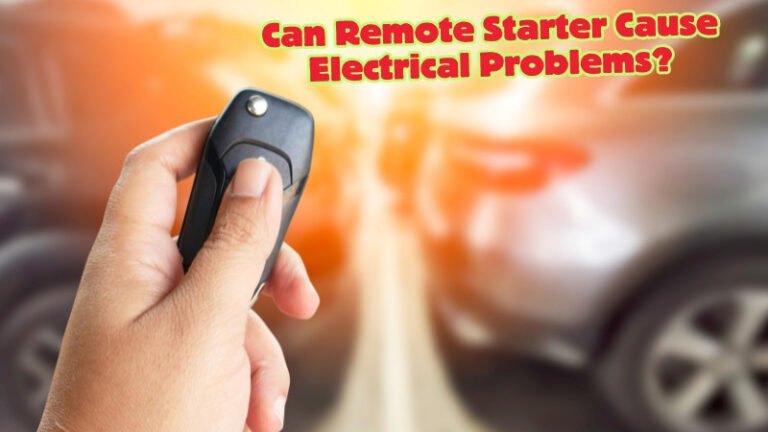 Can Remote Car Starters Cause Electrical Problems? Know the Facts!